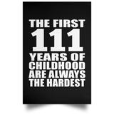 First 111 Years of Childhood Are The Hardest - Poster Portrait