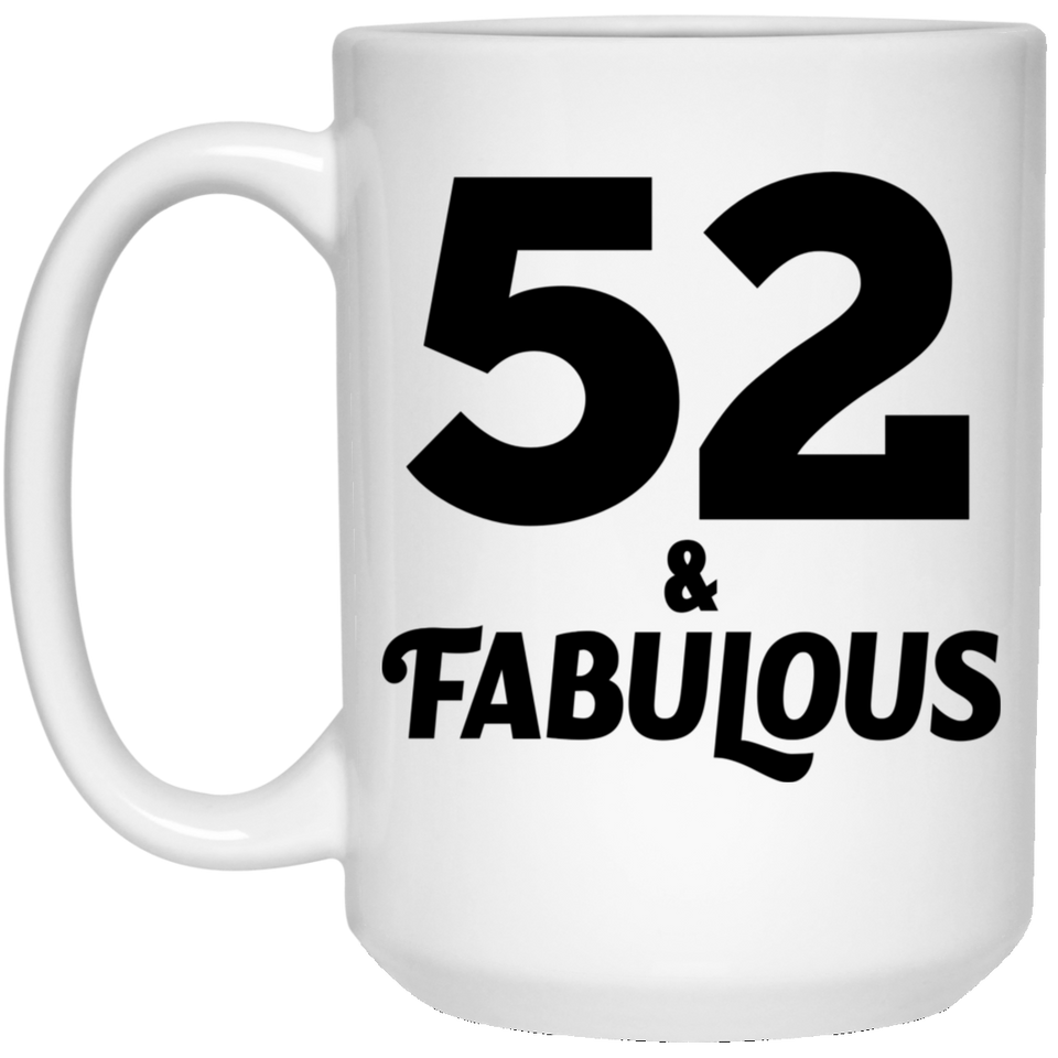 52nd Birthday 52 & Fabulous - 15oz Coffee Mug