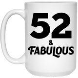 52nd Birthday 52 & Fabulous - 15oz Coffee Mug