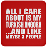 All I Care About Is My Turkish Angora - Drink Coaster