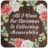 All I Want For Christmas Is Collecting Memorabilia - Drink Coaster A
