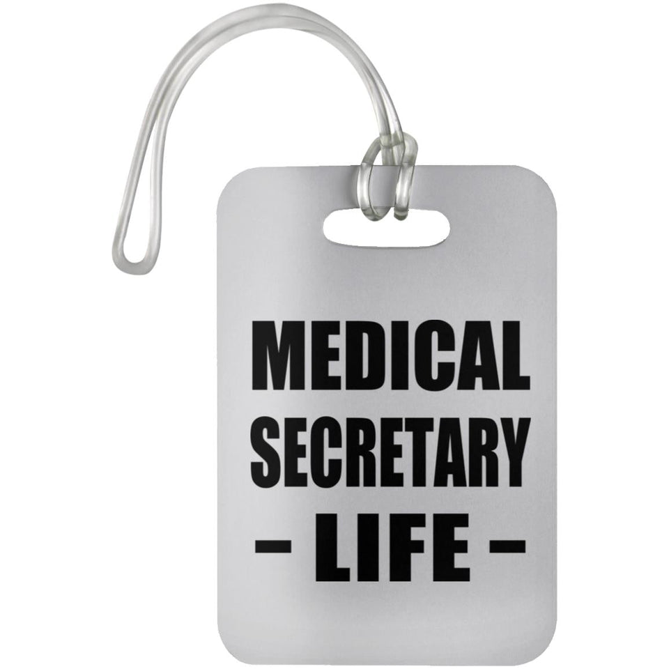 Medical Secretary Life - Luggage Bag Tag