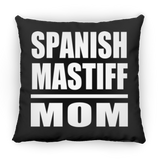 Spanish Mastiff Mom - Throw Pillow Black