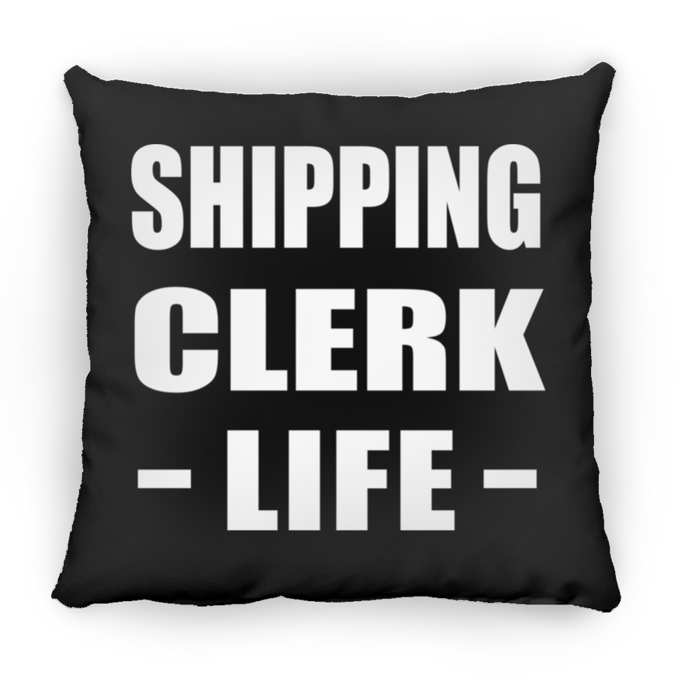 Shipping Clerk Life - Throw Pillow Black