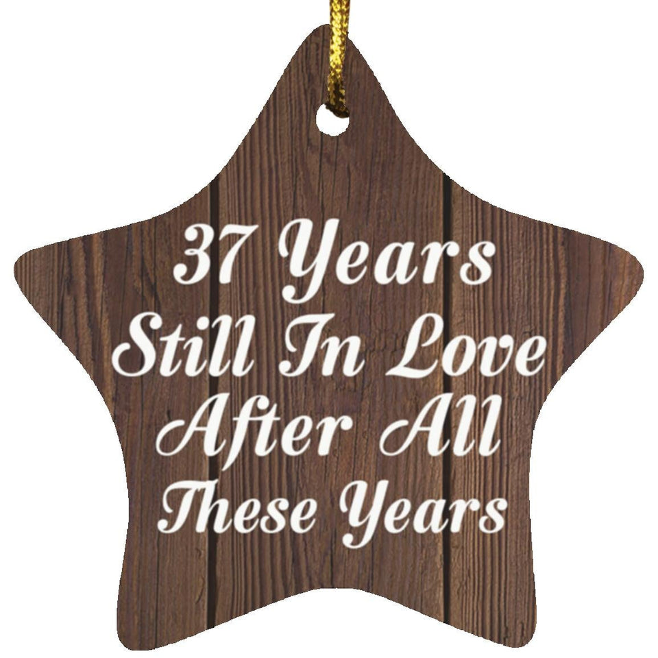 37th Anniversary 37 Years Still In Love After These Years - Star Ornament D