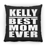 Kelly Best Mom Ever - Throw Pillow Black