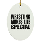 Wrestling Makes Life Special - Oval Ornament