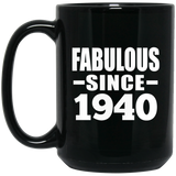 84th Birthday Fabulous Since 1940 - 15 Oz Coffee Mug Black