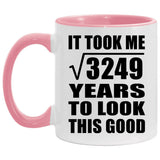 57th Birthday Took Square Root of 3249 Years To Look Good - 11oz Accent Mug Pink