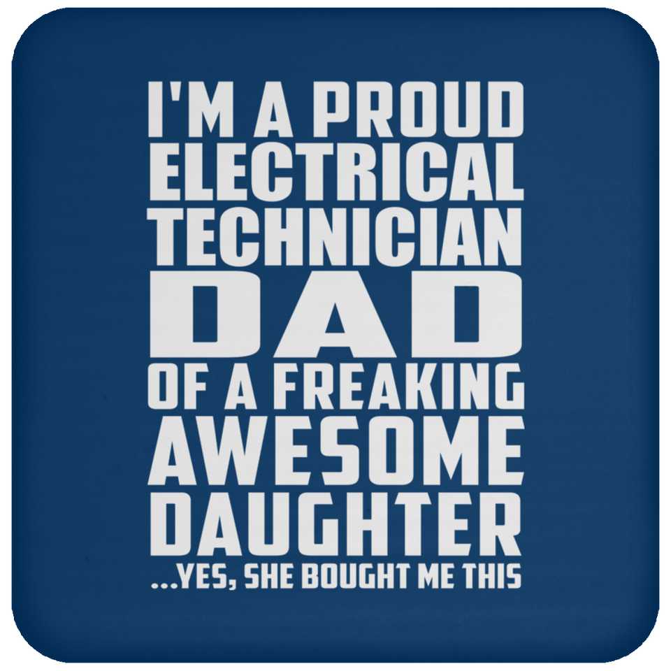 Proud Electrical Technician Dad Of Awesome Daughter - Drink Coaster