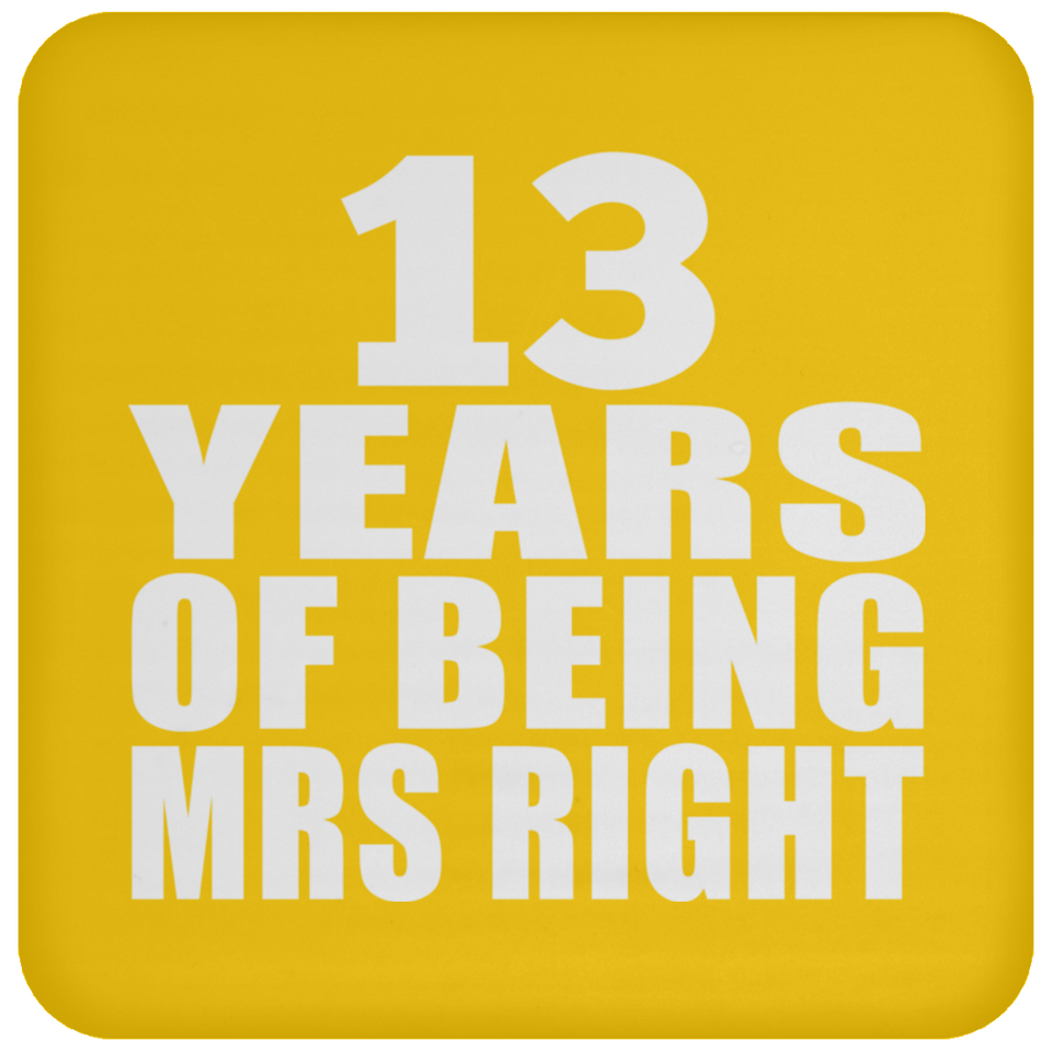 13th Anniversary 13 Years Of Being Mrs Right - Drink Coaster