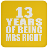 13th Anniversary 13 Years Of Being Mrs Right - Drink Coaster