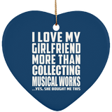 I Love My Girlfriend More Than Collecting Musical Works - Heart Ornament