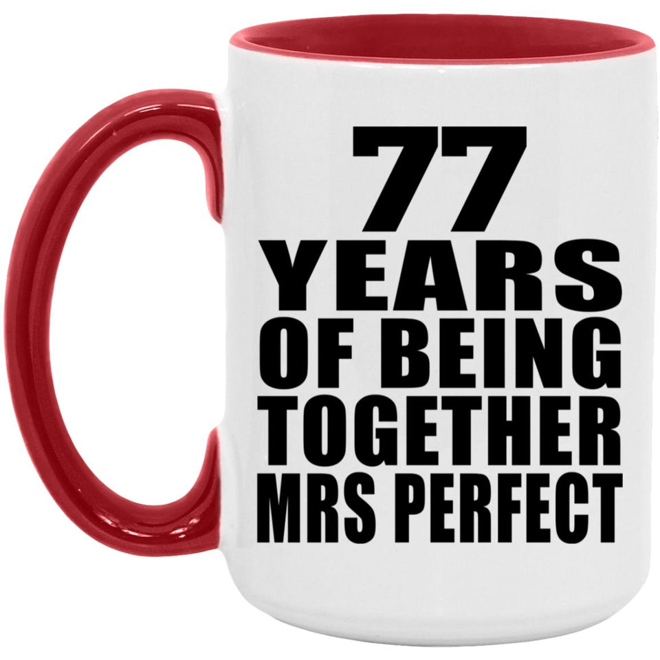 77th Anniversary 77 Years Of Being Mrs Perfect - 15oz Accent Mug Red