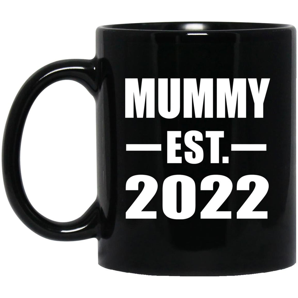 Mummy Established EST. 2022 - 11oz Coffee Mug Black