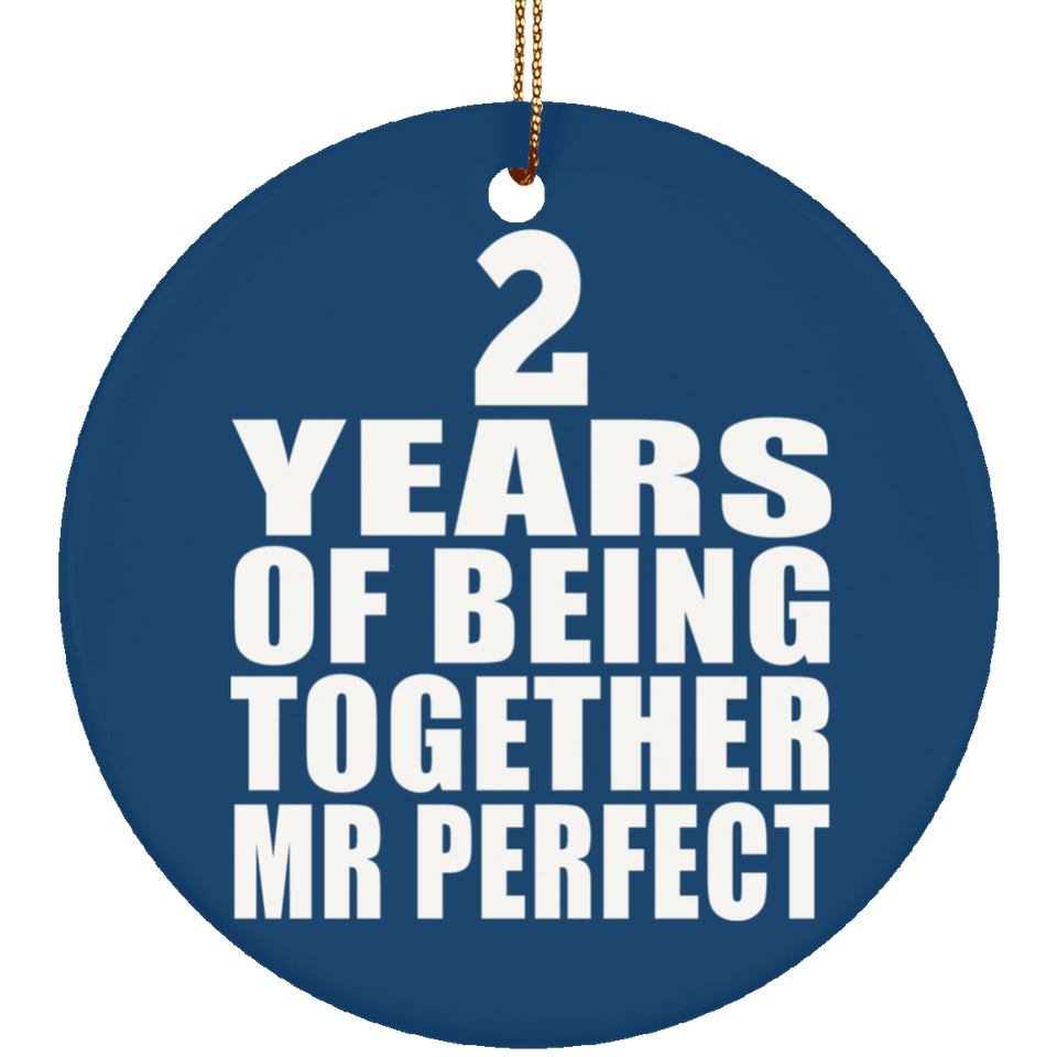 2nd Anniversary 2 Years Of Being Mr Perfect - Circle Ornament