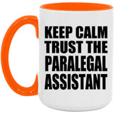 Keep Calm and Trust The Paralegal Assistant - 15oz Accent Mug Orange