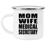 Mom Wife Medical Secretary - 12oz Camping Mug