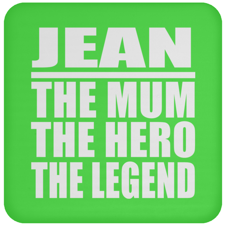 Jean The Mum The Hero The Legend - Drink Coaster