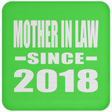 Mother In Law Since 2018 - Drink Coaster