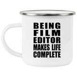 Being Film Editor Makes Life Complete - 12oz Camping Mug