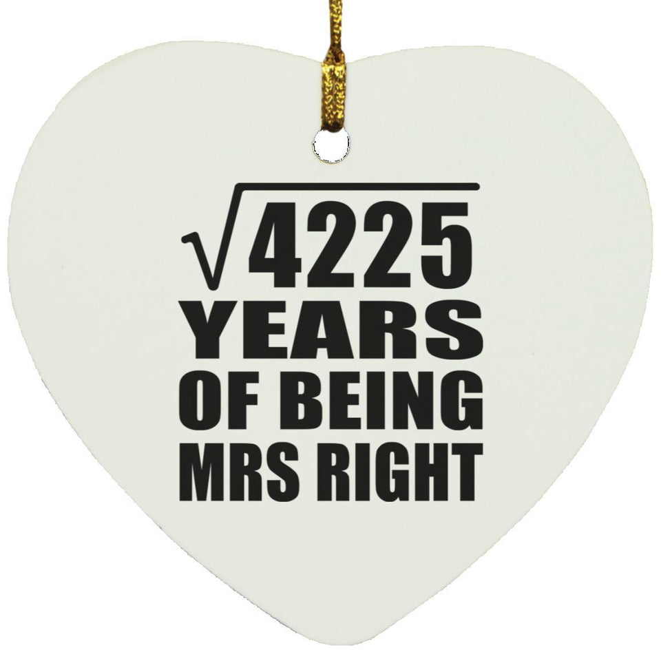 65th Anniversary Square Root of 4225 Years of Being Mrs Right - Heart Ornament
