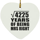 65th Anniversary Square Root of 4225 Years of Being Mrs Right - Heart Ornament