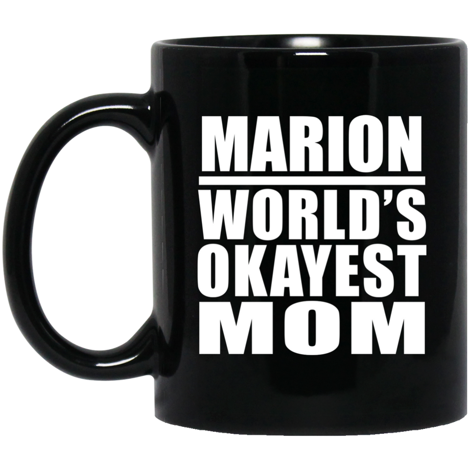 Marion World's Okayest Mom - 11 Oz Coffee Mug Black