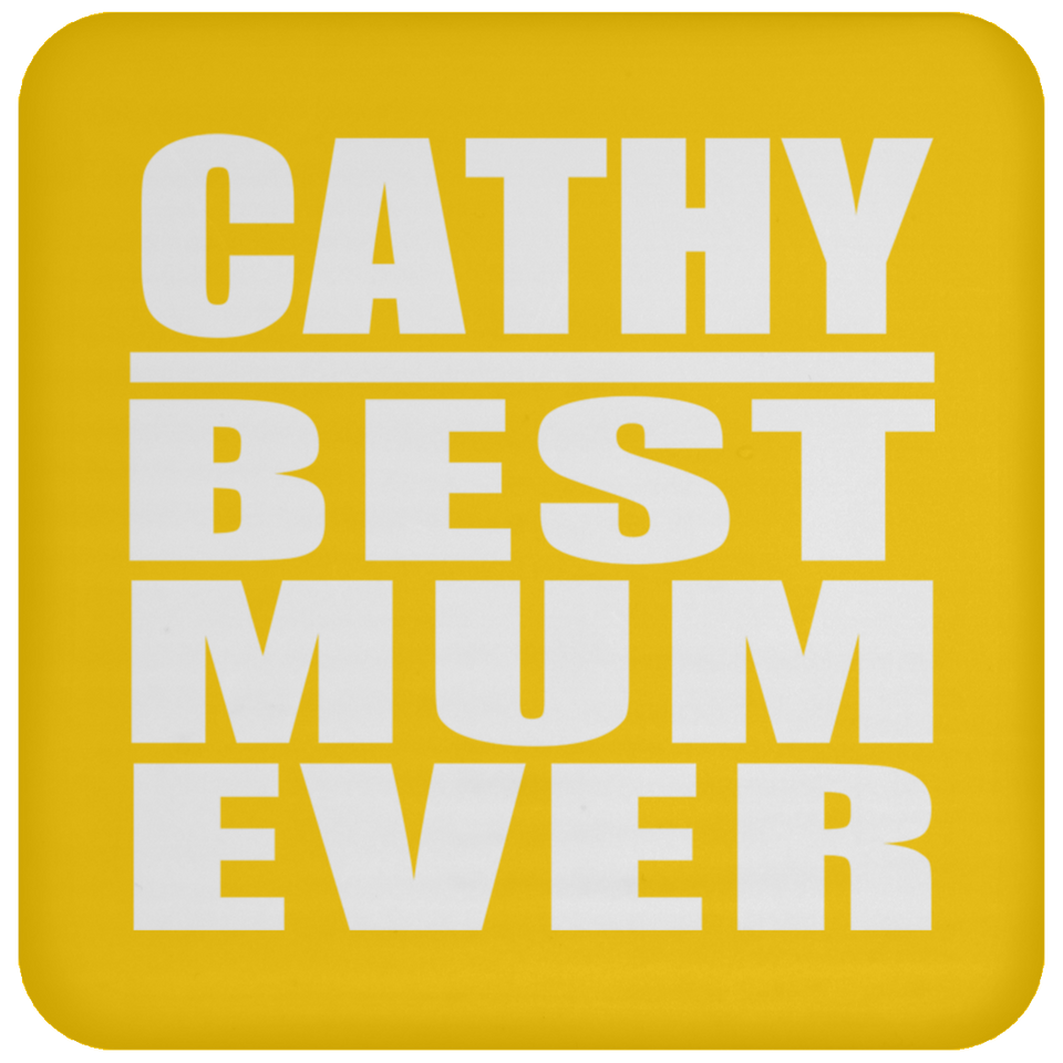 Cathy Best Mum Ever - Drink Coaster