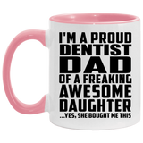 Proud Dentist Dad Of Awesome Daughter - 11oz Accent Mug Pink