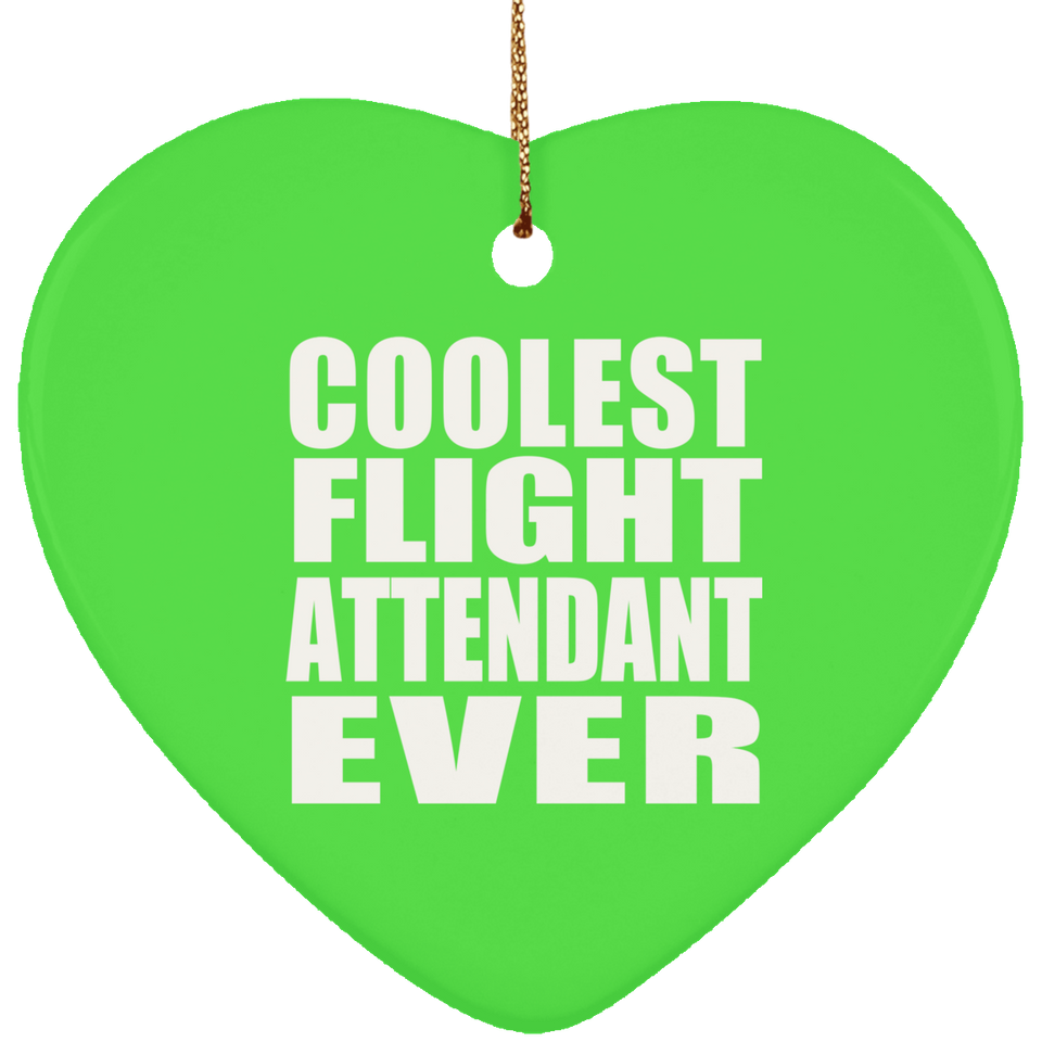 Coolest Flight Attendant Ever - Heart Ornament