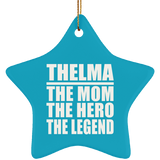 Thelma The Mom The Hero The Legend - Star Ornament