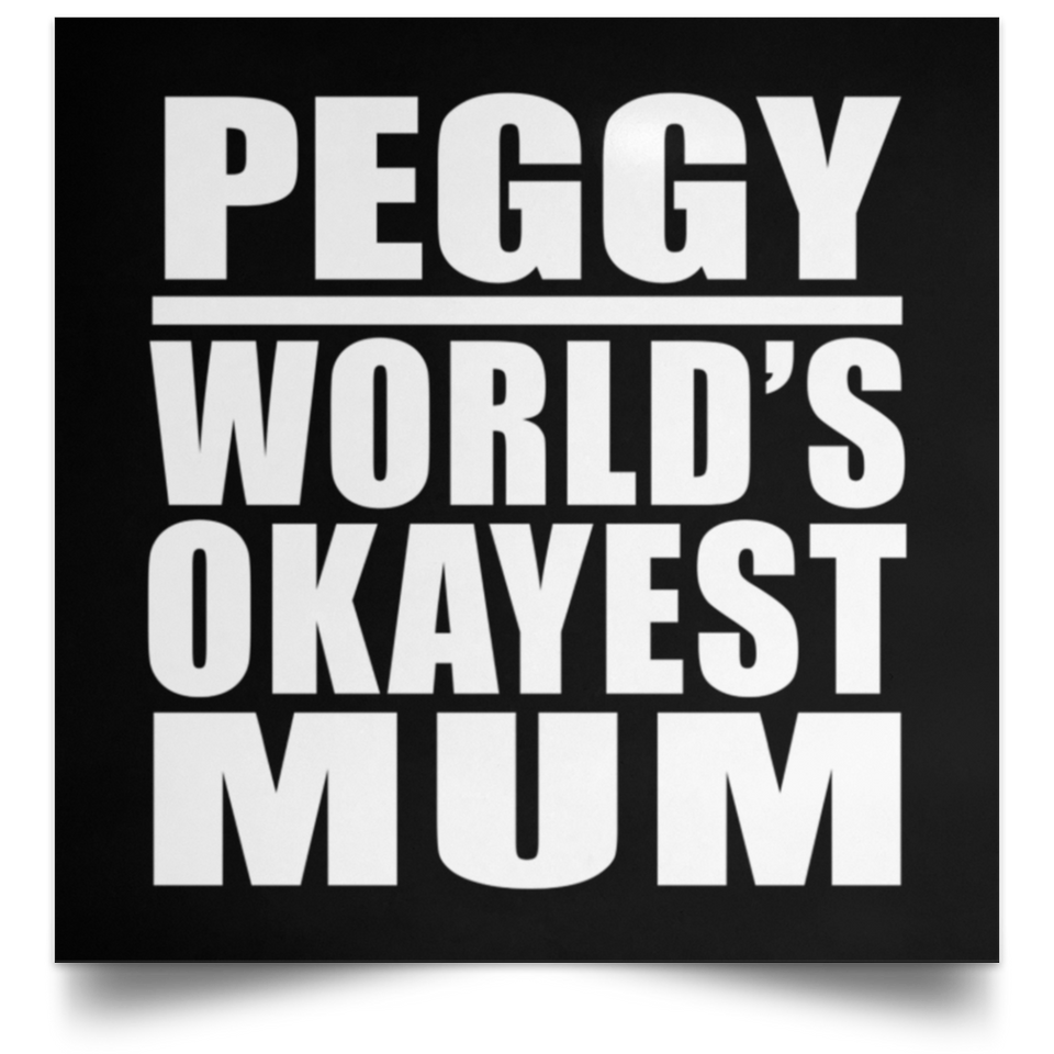Peggy World's Okayest Mum - Poster Square