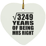 57th Anniversary Square Root of 3249 Years of Being Mrs Right - Heart Ornament