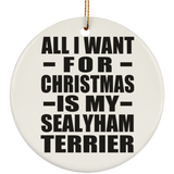 All I Want For Christmas Is My Sealyham Terrier - Circle Ornament
