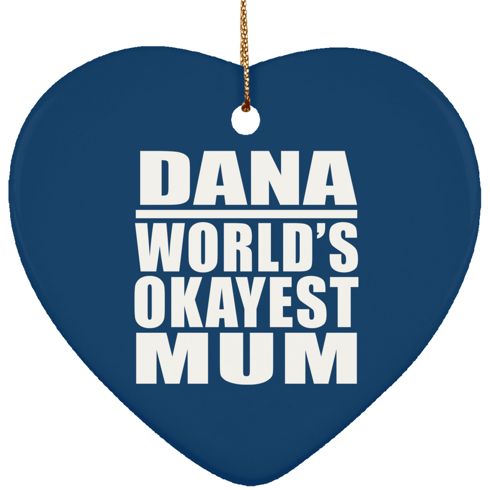 Dana World's Okayest Mum - Heart Ornament