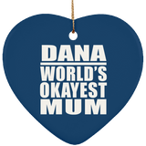 Dana World's Okayest Mum - Heart Ornament