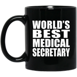 World's Best Medical Secretary - 11 Oz Coffee Mug