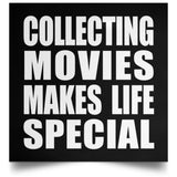 Collecting Movies Makes Life Special - Poster Square