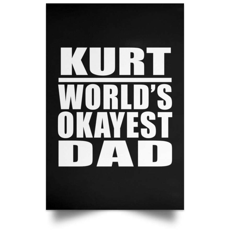 Kurt World's Okayest Dad - Poster Portrait