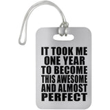 1st Birthday Took 1 Year To Become Awesome & Perfect - Luggage Bag Tag