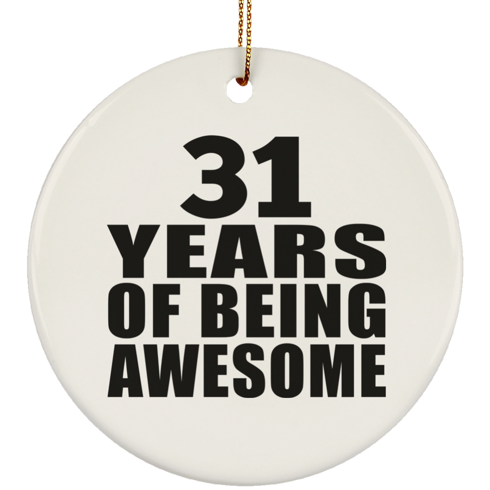 31st Birthday 31 Years Of Being Awesome - Circle Ornament