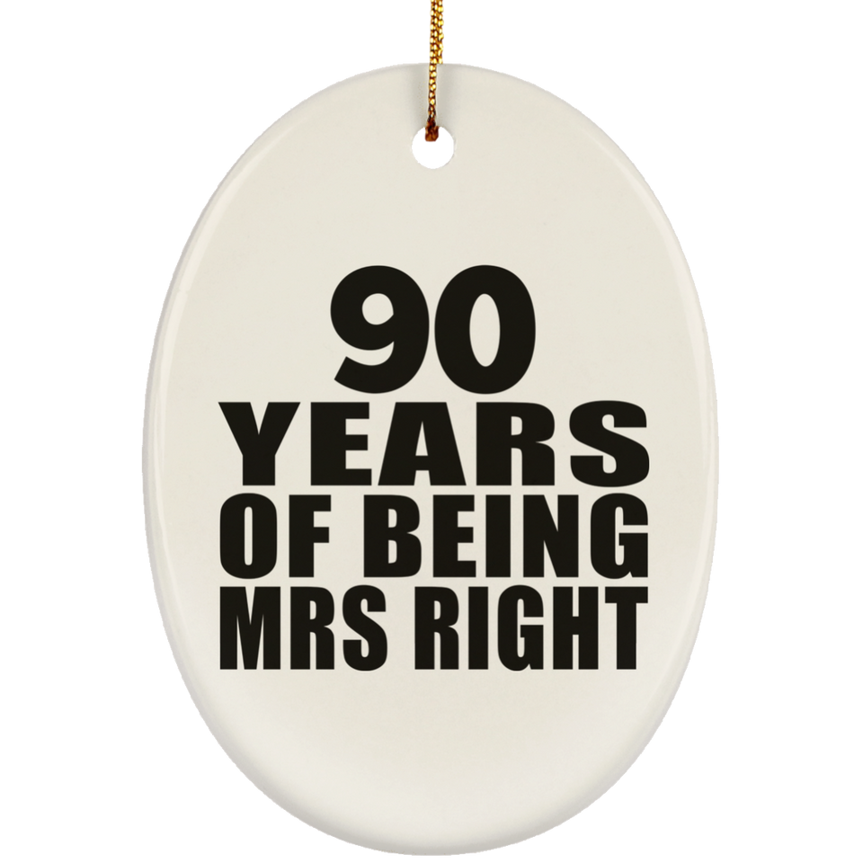 90th Anniversary 90 Years Of Being Mrs Right - Oval Ornament