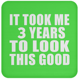3rd Birthday Took Me 3 Years To Look This Good - Drink Coaster