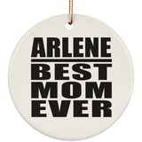 Arlene Best Mom Ever - Circle Ornament