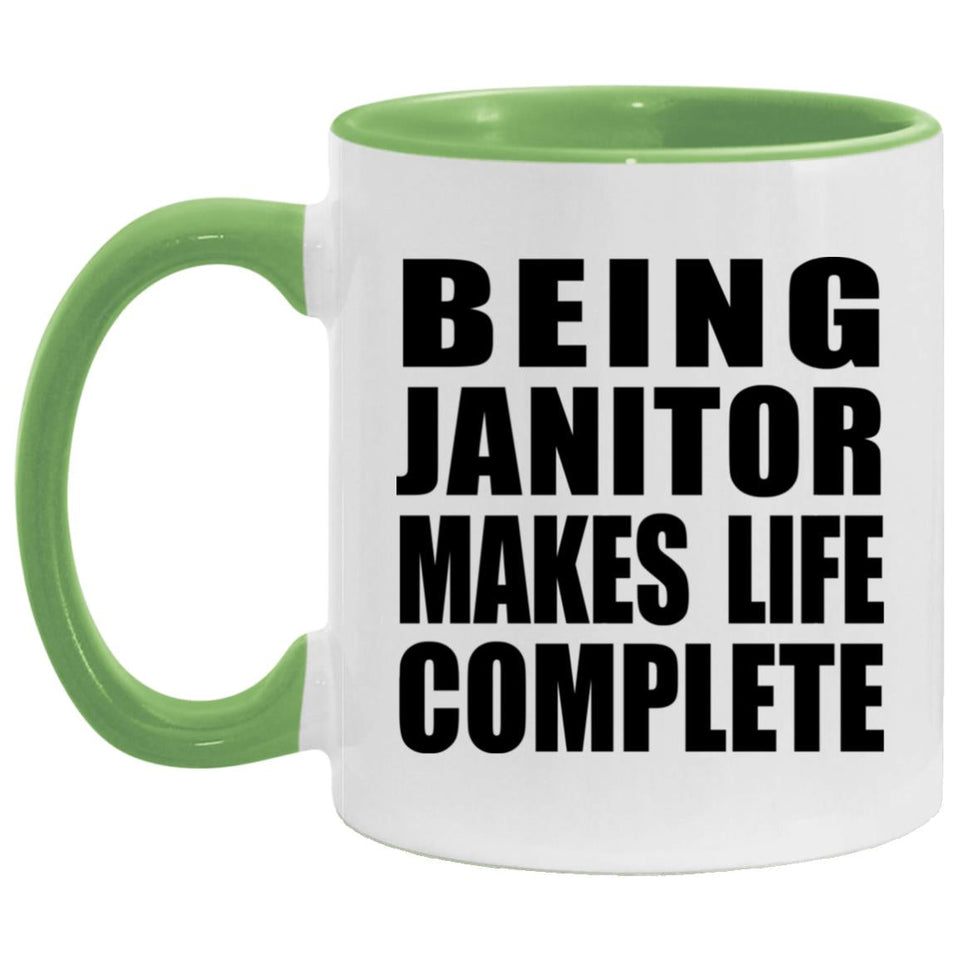 Being Janitor Makes Life Complete - 11oz Accent Mug Green