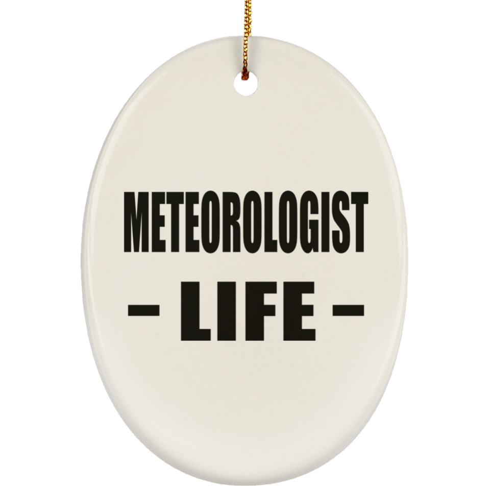 Meteorologist Life - Oval Ornament