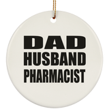 Dad Husband Pharmacist - Circle Ornament