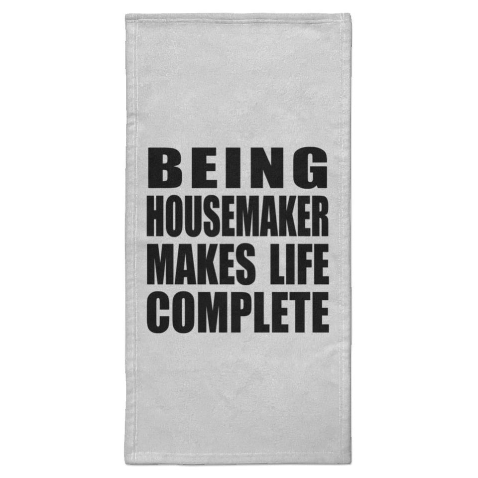 Being Housemaker Makes Life Complete - Hand Towel
