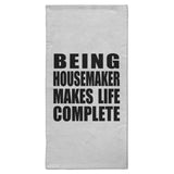 Being Housemaker Makes Life Complete - Hand Towel